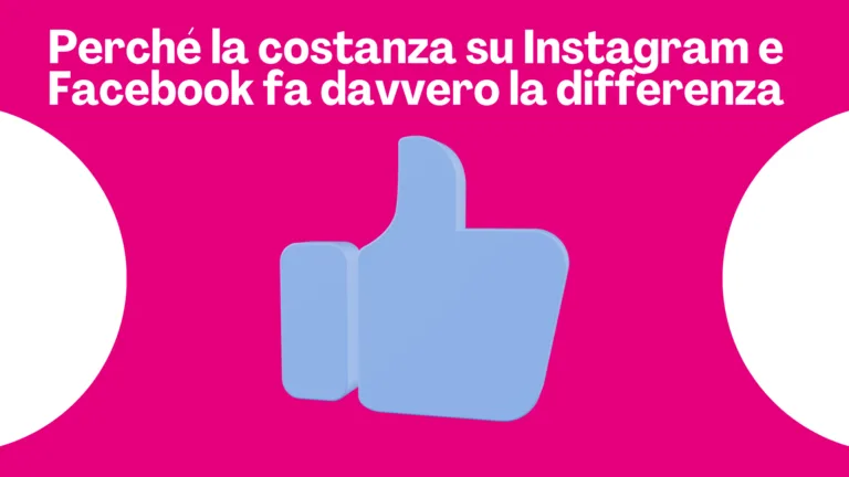 Scopri di più sull'articolo Perché la costanza su Instagram e Facebook fa davvero la differenza (soprattutto per le attività locali)