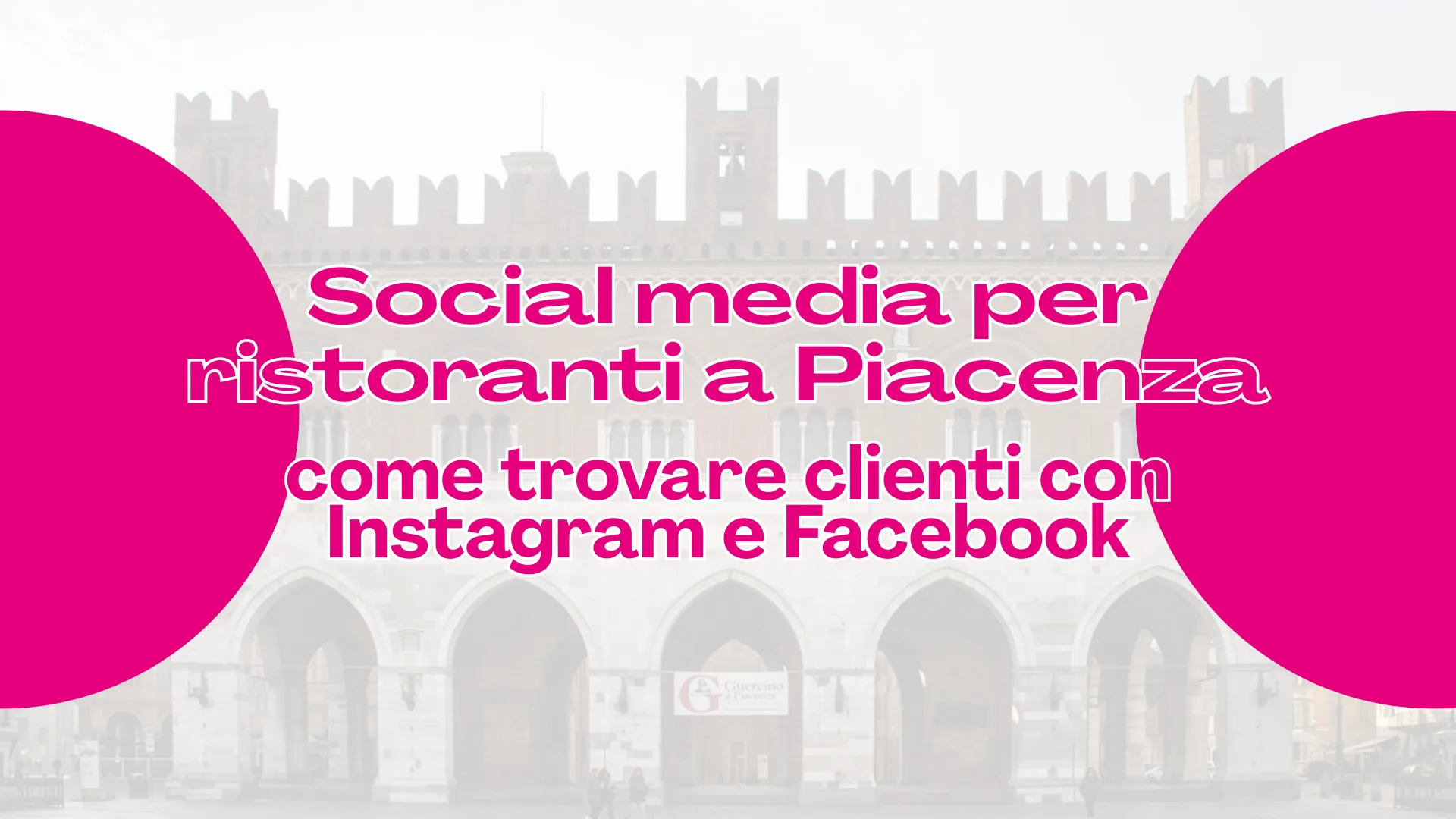Scopri di più sull'articolo Social media per ristoranti a Piacenza: come trovare clienti con Instagram e Facebook